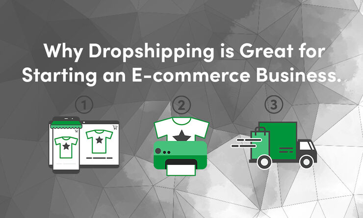 Why Dropshipping is Great for Starting an E-commerce Business