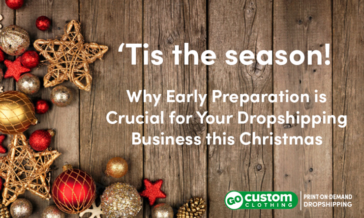 'Tis the Season: Why Early Preparation is Crucial for Your Dropshipping Business this Christmas